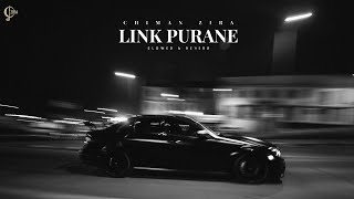 Link Purane Slowed Reverb  Chiman Zira  New Punjabi Song 2023  Latest Punjabi Songs 2023 [upl. by Guenzi949]