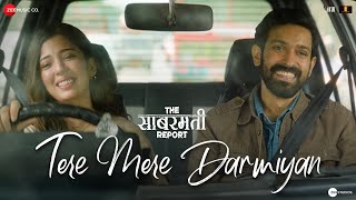 Tere Mere Darmiyan  The Sabarmati Report  Vikrant Massey Raashii K Barkha S  Akhil S Vaibhav P [upl. by Donnamarie]