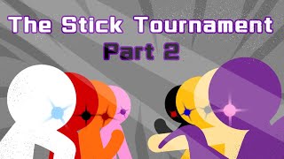 The Stick Tournament PART 2 [upl. by Dyann]