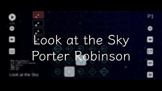 Look at the Sky  Porter Robinson【Sky楽譜】 [upl. by Yennek]