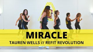 “Miracle”  Tauren Wells  Dance Fitness Choreography  REFIT® Revolution [upl. by Merridie]