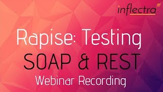 Rapise API Testing SOAP amp REST web services  a Webinar  October 27 2017 [upl. by Anama]