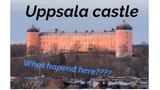 Uppsala castle and its fascinating history [upl. by Frankhouse433]