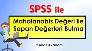 SPSS ile Mahalanobis Değeri ile Sapan Değerleri Bulma [upl. by Just]