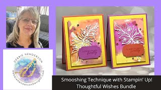 Smooshing Technique with Stampin Up Thoughtful Wishes Bundle [upl. by Yug]