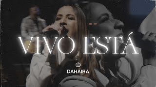 Dahaira  Vivo Está Video Oficial [upl. by Chouest]