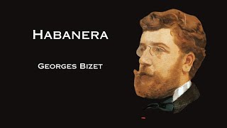 Habanera from Carmen  Georges Bizet [upl. by Eelnayr12]