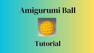 Amigurumi Ball Beginner Tutorial [upl. by Reviere423]