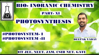 PHOTOSYSTEM I AND PHOTOSYSTEM II BIO INORGANIC CHEMISTRY PART XI [upl. by Leihcim]