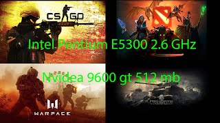 Intel Pentium E5300 26 GHz  GT 9600 512mb WarfaceCS GODOTA 2WOT [upl. by Aihsenak363]