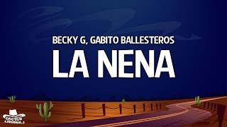 Becky G Gabito Ballesteros  LA NENA LetraLyrics [upl. by Vil]