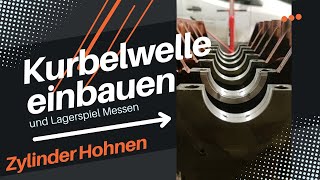 Kurbelwelle einbauen und Lagerspiel prüfen  Zylinder Hohnen vom Cummins Case Maxxum 5150 [upl. by Sibbie]