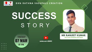 SUCCESS STORY  Mr Ranjeet Kumar  ESD  DXN RVC [upl. by Adabelle]