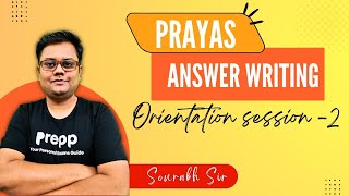 UPSC CSE Answer Writing in 60 Days  PRAYAS Online Program  Orientation session  2 upsc [upl. by Devland]