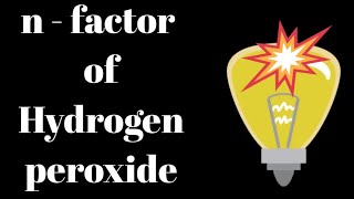 n  factor of Hydrogen Peroxide H2O2 [upl. by Nuahsal]