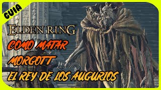 MORGOTT EL REY DE LOS AUGURIOS  GUIA DE COMO MATARLO FACIL  MORGOTT THE OMEN KING BOSS ELDEN RING [upl. by Laurette]