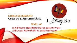 EL ARTÍCULO INDEFINIDO de SINGULAR en rumano 📚CURSO para APRENDER RUMANO nivel A1✅ 14 IStudyRo [upl. by Bedell]