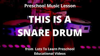 Preschool Music Lesson  This Is A Snare Drum  Lots To Learn Childrens Videos [upl. by Lilak]