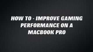 How To Improve Bootcamp Gaming Performance On Your Macbook Pro [upl. by Partan]