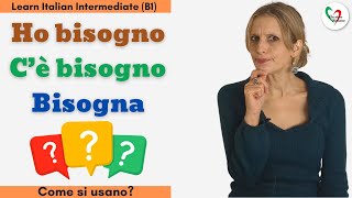 29 Learn Italian Intermediate B1 ho bisogno cè bisogno o bisogna Qual è la differenza 😮 [upl. by Assillim703]