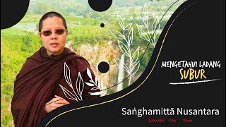 Ceramah singkat episode 7 quotMengetahui Ladang Suburquot oleh Bhikkhunī Sāgarā [upl. by Nahtanod654]