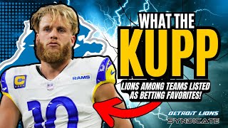 Detroit Lions on a List OF BETTING FAVORITES to Land WR Cooper Kupp [upl. by Erroll546]