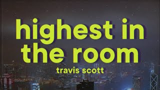 Travis Scott  HIGHEST IN THE ROOM Lyrics [upl. by Shargel]