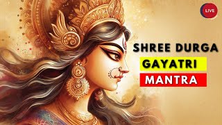 LIVE  Durga Gayatri Mantra The Secret to Repelling Bad Energies and Attracting Positivity [upl. by Marela669]