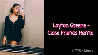 Layton Greene  Close Friends Remix Lyrics [upl. by Haynor]