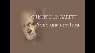 GIUSEPPE UNGARETTI  SONO UNA CREATURA [upl. by Inava489]