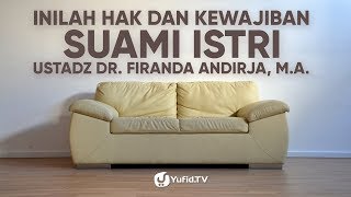 Suami Istri Hak dan Kewajiban Suami Istri yang WAJIB Kamu Ketahui  Ustadz Dr Firanda Andirja [upl. by Lorimer]