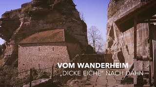 Zweitageswanderung auf Premiumwegen der Pfalz  Teil 22 vom Wanderheim „Dicke Eiche“ nach Dahn [upl. by Rexanna962]