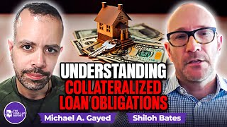 Understanding Collateralized Loan Obligations with Expert Shiloh Bates [upl. by Harim]