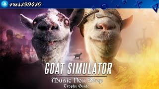 Goat Simulator  Music Non Stop Trophy amp Achievement Guide rus199410 PS4 DLC 1 quotGoatMMOquot [upl. by Baseler]