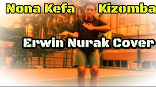 ERWIN NURAKNONA KEFA KIZOMBA TERBARU 2024 [upl. by Eillat]