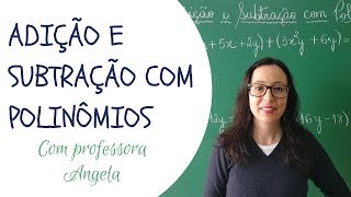 POLINÔMIOS  Adição e Subtração com Polinômios  Professora Angela Matemática [upl. by Tillie]