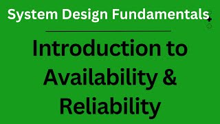 Introduction to Availability amp Reliability  System Design Fundamentals [upl. by Mcnair]