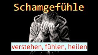 Schamgefühle  verstehen fühlen und heilen [upl. by Meras]