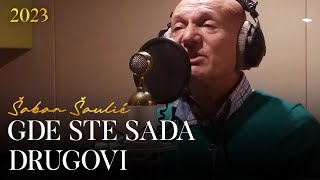 Šaban Šaulić  Gde ste sada drugovi Official video [upl. by Bilek]