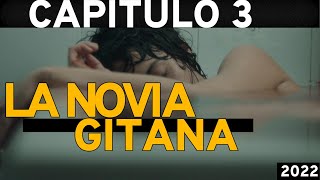 La Novia Gitana Capitulo 3 [upl. by Ahswat]