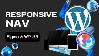 Figma amp WordPress 06  Responsive NavBar [upl. by Saba]