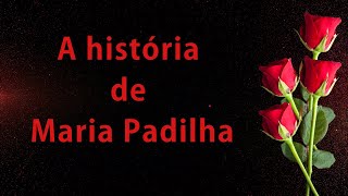 A história da Maria Padilha [upl. by Amocat259]