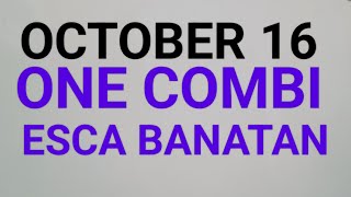 OCTOBER 16 ONE COMBI ESCA BANATAN 9PM701 SLIDE 601 [upl. by Graces]