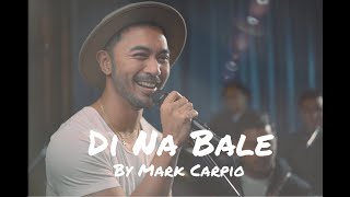 Di na bale live Mark Carpio [upl. by Abdella]