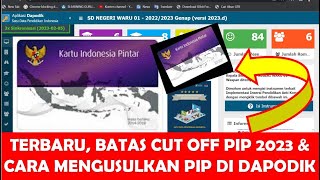 BATAS CUT OFF PIP 2023 DAN CARA MENGUSULKAN PIP DI DAPODIK 2023 D UNTUK SISWA LAYAK PENERIMA PIP [upl. by Routh912]