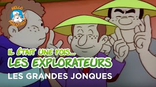 Il était une fois… les Explorateurs 🗺️ Les grandes jonques 🥟 [upl. by Lovett]