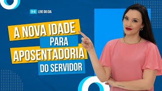 Como funciona a aposentadoria por idade de servidor público [upl. by Aniaz242]