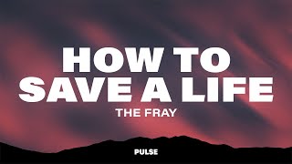 The Fray  How To Save A Life Lyrics [upl. by Klos]