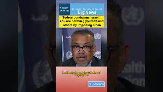 Tedros condemns IsraelYou are harming yourself and others by imposing a ban israel [upl. by Mcneil649]