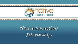 Native Connections  Relationships [upl. by Elatnahc594]